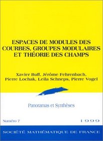 Espaces De Modules Des Courbes, Groupes Modulaires Et Theorie Des Champs (French Edition)
