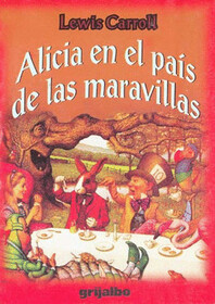Alicia En El Pais De Las Maravillas /  Alice's Adventures in Wonderland (Biblioteca Escolar/ School Library)