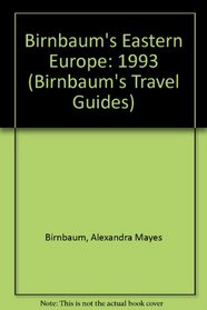 Birnbaum's Eastern Europe: 1993 (Birnbaum's Travel Guides)
