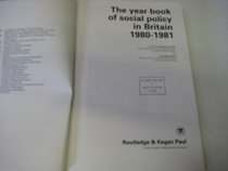 The Year Book of Social Policy in Britain, 1980-1981