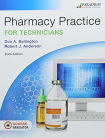 Pharmacy Practice for Technicians: Text with eBook and Course Navigator