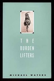 The Burden Lifters (Carnegie Mellon Poetry)