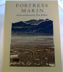 Fortress Marin: An aesthetic and historical description of the coastal fortifications of southern Marin County