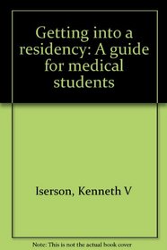 Getting into a residency: A guide for medical students