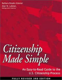 Citizenship Made Simple: An Easy to Read Guide to the U.S. Citizenship Process