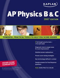 Kaplan AP Physics B & C 2007 Edition (Kaplan Ap Physics B and C)