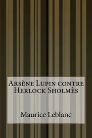 Arsne Lupin contre Herlock Sholms (French Edition)