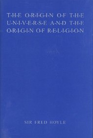 The Origin of the Universe and the Origin of Religion (Anshen Transdisciplinary Lectureships in Art, Science, and the Philosophy of Culture, Monograp)