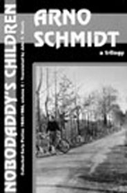 Nobodaddy's Children (Collected Early Fiction, 1949-1964/Arno Schmidt, Vol 2)