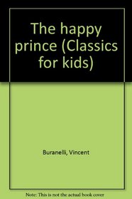 The happy prince (Classics for kids)