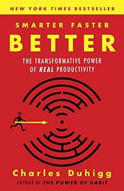 Smarter Faster Better: The Transformative Power of Real Productivity