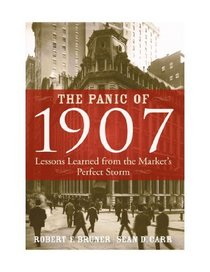 The Panic of 1907: Lessons Learned from the Market's Perfect Storm