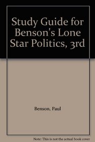 Study Guide for Benson's Lone Star Politics, 3rd