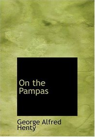 On the Pampas (Large Print Edition)