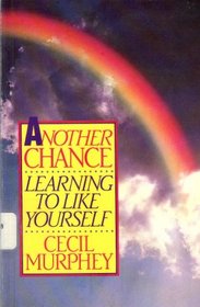Another Chance: Learning to Like Yourself