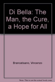 Di Bella: the Man, the Cure