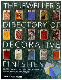 The Jeweller's Directory of Decorative Finishes: From Enamelling and Engraving to Anodising and Mokume Gane