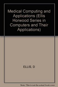 Ellis: Medical Computing and Applications (Prev. Medical Computing in Practice)