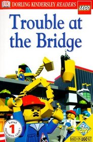 DK LEGO Readers: Trouble at the Bridge (Level 1: Beginning to Read)
