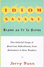 Idiom Savant: Slang As It Is Slung