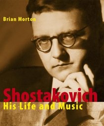 Shostakovich: His Life and His Music