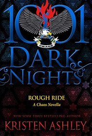 Rough Ride (Chaos, Bk 5) (1001 Dark Nights, No 76)
