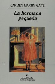 La hermana pequena (Narrativas Hispanicas) (Spanish Edition)