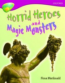 Oxford Reading Tree: Stage 10A: TreeTops More Non-fiction: Horrid Heroes and Magic Monsters (Treetops Non Fiction)