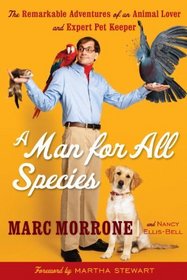 A Man for All Species: The Remarkable Adventures of an Animal Lover and Expert Pet Keeper