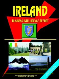 Ireland Business Intelligence Report (World Country Study Guide Library)