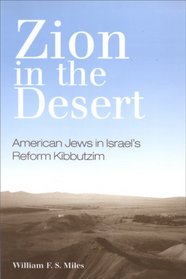 Zion in the Desert: American Jews in Israel's Reform Kibbutzim (S U N Y Series in Israeli Studies)