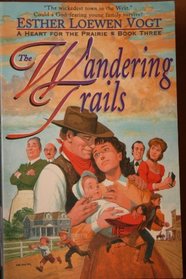 The Wandering Trails  (A Heart for the Prairie, Bk 3)