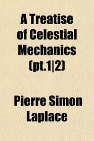A Treatise of Celestial Mechanics (pt.1|2)