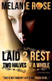 Laid 2 Rest: Two Halves of a Whole