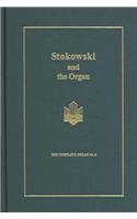 Stokowski And The Organ (The Complete Organ)