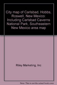 City Map of Carlsbad, Hobbs, Roswell, New Mexico: Including Carlsbad Caverns National Park, Southeastern New Mexico Area Map