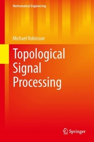 Topological Signal Processing (Mathematical Engineering)