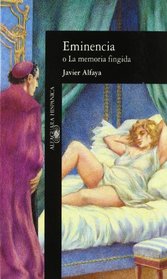 Eminencia o La memoria fingida (Alfaguara hispanica) (Spanish Edition)