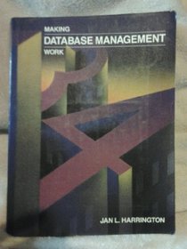 Making Database Management Work (The Dryden Press series in information systems)
