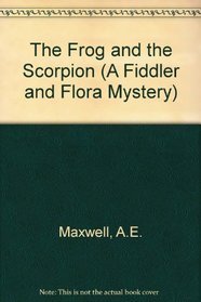 The Frog and the Scorpion (A Fiddler and Flora Mystery)