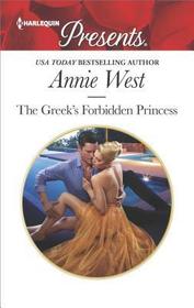 The Greek's Forbidden Princess (Princess Seductions, Bk 2) (Harlequin Presents, No 3573)