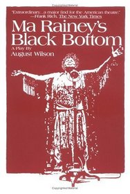 Ma Rainey's Black Bottom: A Play in Two Acts