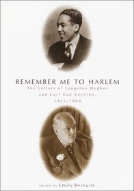 Remember Me to Harlem: The Letters of Langston Hughes and Carl Van Vechten, 1925-1964