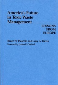 America's Future in Toxic Waste Management: Lessons from Europe