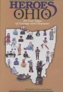 Heroes of Ohio: 23 True Tales of Courage and Character