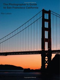 The Photographer's Guide to San Francisco
