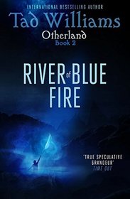 River of Blue Fire (Otherland, Bk 2)