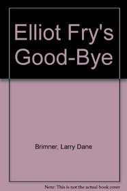 Elliot Fry's Good-Bye