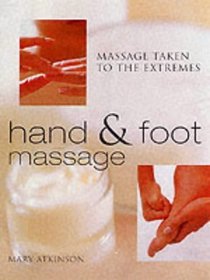 Hand  Foot Massage: Massage Taken to the Extremes