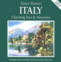 Karen Brown's Italy: Charming Inns & Itineraries 2001 (Karen Brown Guides/Distro Line)